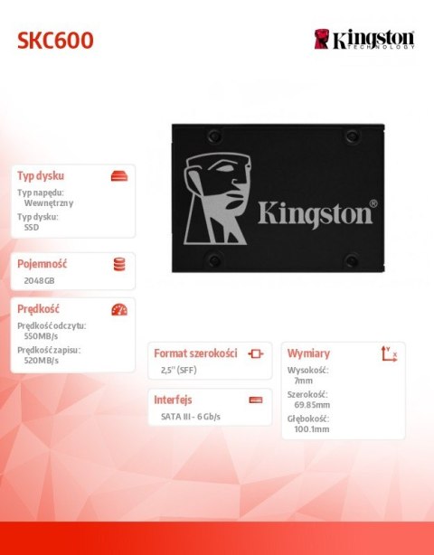 Kingston Dysk SSD KC600 SERIES 2TB SATA3 2.5' 550/520 MB/s Kingston Dysk SSD KC600 SERIES 2TB SATA3 2.5' 550/520 MB/s