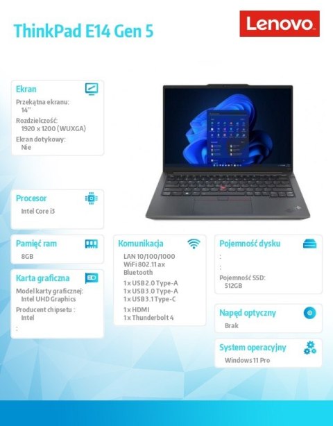 Lenovo Laptop ThinkPad E14 G5 21JK0083PB W11Pro i3-1315U/8GB/512GB/INT/14.0 WUXGA/Graphite Black/1YR Premier Support + 3YRS OS Lenovo Laptop ThinkPad E14 G5 21JK0083PB W11Pro i3-1315U/8GB/512GB/INT/14.0 WUXGA/Graphite Black/1YR Premier Support + 3YRS OS