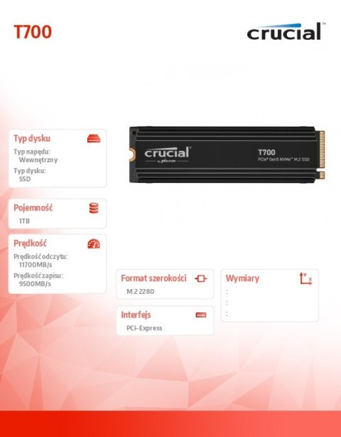 Crucial Dysk SSD T700 1TB M.2 NVMe 2280 PCIe 5.0 11700/9500 Radiator Crucial Dysk SSD T700 1TB M.2 NVMe 2280 PCIe 5.0 11700/9500 Radiator