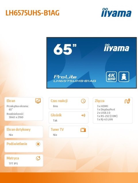 IIYAMA Monitor 65 cali LH6575UHS-B1AG 24/7,IPS,ANDROID.11,4K,500cd/m2,WiFi,3xHDMI,DP,Daisy/Chain,2xUSB,2x10W,RJ45,iiSignage2,FailOver,S IIYAMA Monitor 65 cali LH6575UHS-B1AG 24/7,IPS,ANDROID.11,4K,500cd/m2,WiFi,3xHDMI,DP,Daisy/Chain,2xUSB,2x10W,RJ45,iiSignage2,FailOver,S