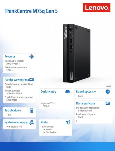 Lenovo Komputer ThinCentre M75q G5 Tiny 12RQ000VPB W11Pro 8300GE/8GB/256GB/AMD Radeon/3YR OS Lenovo Komputer ThinCentre M75q G5 Tiny 12RQ000VPB W11Pro 8300GE/8GB/256GB/AMD Radeon/3YR OS