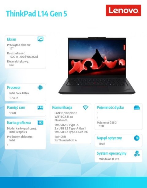 Lenovo Notebook ThinkPad L14 G5 21L10031PB W11Pro Ultra 7 155U/16GB/1TB/INT/14.0 FHD/Black/3YRS OS + 1YR Premier Support + CO2 Offset Lenovo Notebook ThinkPad L14 G5 21L10031PB W11Pro Ultra 7 155U/16GB/1TB/INT/14.0 FHD/Black/3YRS OS + 1YR Premier Support + CO2 Offset