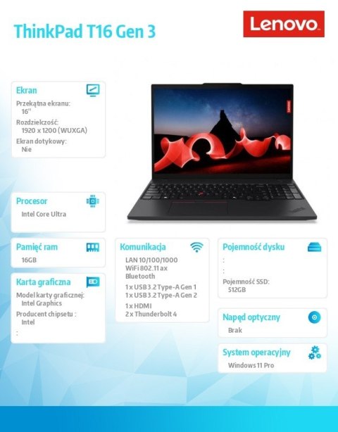 Lenovo Notebook ThinkPad T16 G3 21MN008CPB W11Pro Ultra 5 125U/16GB/512GGB/INT/16.0 WUXGA/Black/3YRS Premier Support + CO2 Offset Lenovo Notebook ThinkPad T16 G3 21MN008CPB W11Pro Ultra 5 125U/16GB/512GGB/INT/16.0 WUXGA/Black/3YRS Premier Support + CO2 Offset
