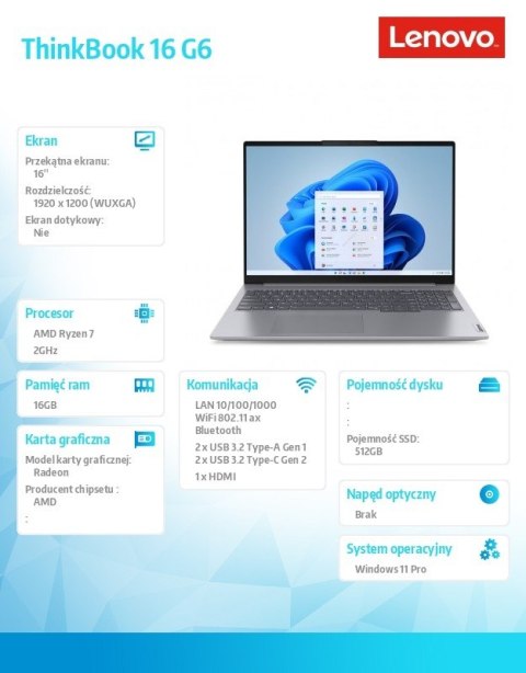 Lenovo Laptop ThinkBook 16 G6 21KK002FPB W11Pro 7730U/16GB/512GB/INT/16.0 WUXGA/Arctic Grey/3YRS OS + CO2 Offset Lenovo Laptop ThinkBook 16 G6 21KK002FPB W11Pro 7730U/16GB/512GB/INT/16.0 WUXGA/Arctic Grey/3YRS OS + CO2 Offset