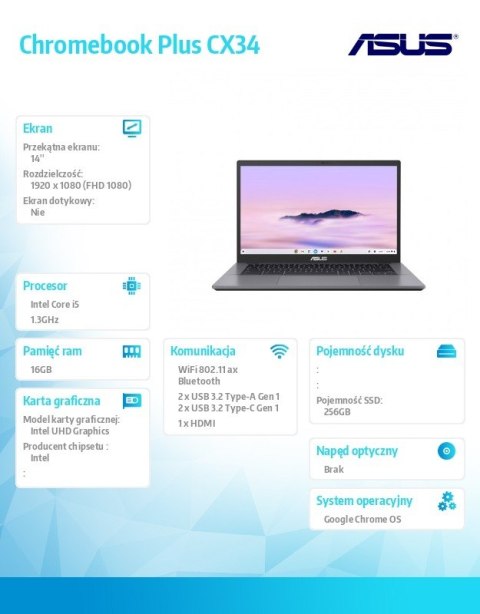 Asus Notebook Chromebook Plus CX3402CVA-PQ0294 - i5-1335U/16GB/256GB/14 cali FHD/ChromeOS/3Y Asus Notebook Chromebook Plus CX3402CVA-PQ0294 - i5-1335U/16GB/256GB/14 cali FHD/ChromeOS/3Y