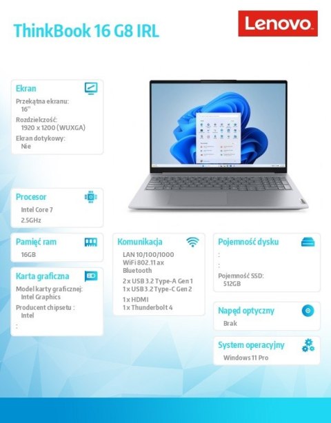 Lenovo Notebook ThinkBook 16 G8 21SH00A4PB W11Pro Intel 7 240H/16GB/512GB/INT/16 cali WUXGA/Luna Grey/3YRS OS + CO2 Offset Lenovo Notebook ThinkBook 16 G8 21SH00A4PB W11Pro Intel 7 240H/16GB/512GB/INT/16 cali WUXGA/Luna Grey/3YRS OS + CO2 Offset