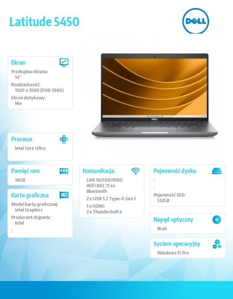 Dell Notebook Latitude 5450 Win11Pro Ultra 7 155U/16GB/512GB SSD Gen4/14.0 FHD/Integrated/FgrPr&SmtCd/FHD/IR Cam/Mic/WLAN+BT/Backlit Dell Notebook Latitude 5450 Win11Pro Ultra 7 155U/16GB/512GB SSD Gen4/14.0 FHD/Integrated/FgrPr&SmtCd/FHD/IR Cam/Mic/WLAN+BT/Backlit