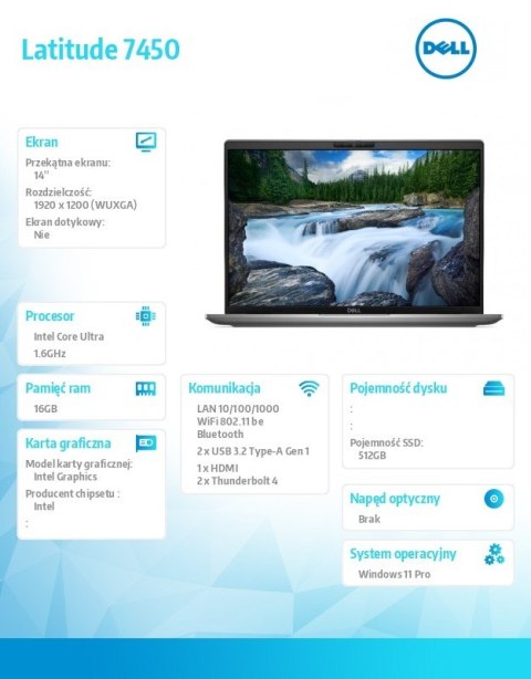 Dell Notebook Latitude 7450 Win11Pro Ultra 5 135U/16GB/512GB SSD Gen4/14.0 FHD+/Int/FgrPr&SmtCd/FHD/IR Cam/Mic/WWANready+BT/Backlit K Dell Notebook Latitude 7450 Win11Pro Ultra 5 135U/16GB/512GB SSD Gen4/14.0 FHD+/Int/FgrPr&SmtCd/FHD/IR Cam/Mic/WWANready+BT/Backlit K