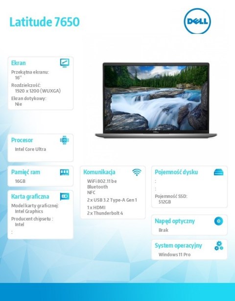 Dell Notebook Latitude 7650 Win11Pro Ultra 7 155U/16GB/512GB SSD Gen4/16 FHD+/Int/FgrPr&SmtCd/FHD/IR Cam/Mic/WWANready+BT/Backlit Kb/ Dell Notebook Latitude 7650 Win11Pro Ultra 7 155U/16GB/512GB SSD Gen4/16 FHD+/Int/FgrPr&SmtCd/FHD/IR Cam/Mic/WWANready+BT/Backlit Kb/