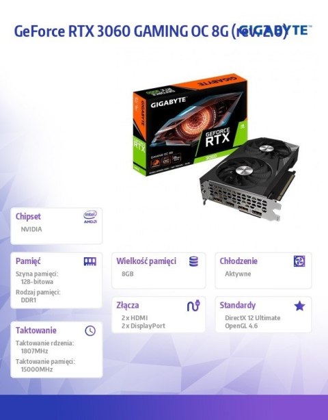 Gigabyte Karta graficzna GeForce RTX 3060 Gaming OC 8GB GDDR6 128bit 2DP/2HDMI Gigabyte Karta graficzna GeForce RTX 3060 Gaming OC 8GB GDDR6 128bit 2DP/2HDMI