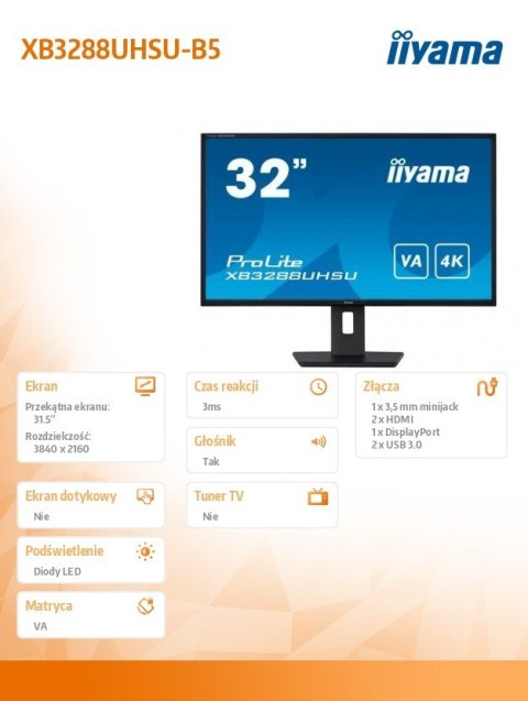 IIYAMA Monitor 31,5 cala XB3288UHSU 4K,VA,HDMI,DP,PIP,F.Sync,HAS/150mm,USB IIYAMA Monitor 31,5 cala XB3288UHSU 4K,VA,HDMI,DP,PIP,F.Sync,HAS/150mm,USB