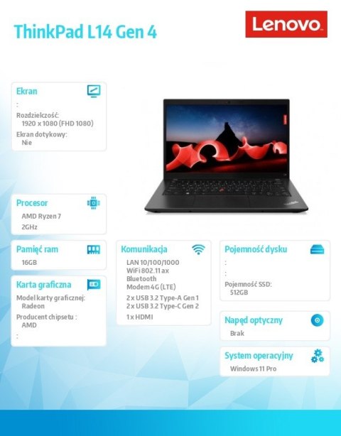 Lenovo Laptop ThinkPad L14 AMD G4 21H5001QPB W11Pro 7730U/16GB/512GB/INT/LTE/14.0 FHD/1YR Premier Support + 3YRS OS Lenovo Laptop ThinkPad L14 AMD G4 21H5001QPB W11Pro 7730U/16GB/512GB/INT/LTE/14.0 FHD/1YR Premier Support + 3YRS OS